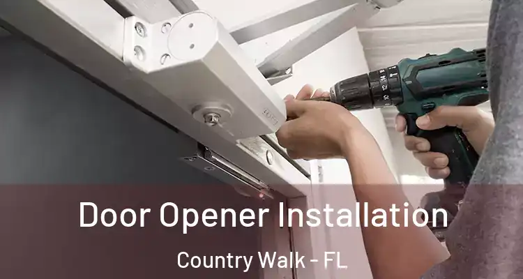  Door Opener Installation Country Walk - FL