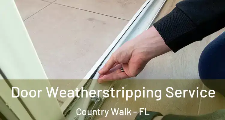  Door Weatherstripping Service Country Walk - FL