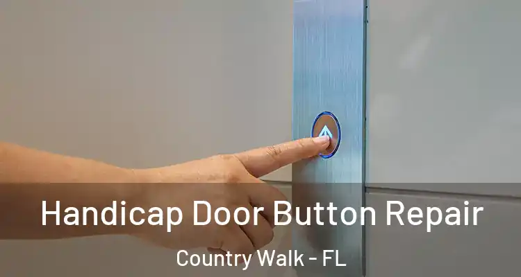  Handicap Door Button Repair Country Walk - FL