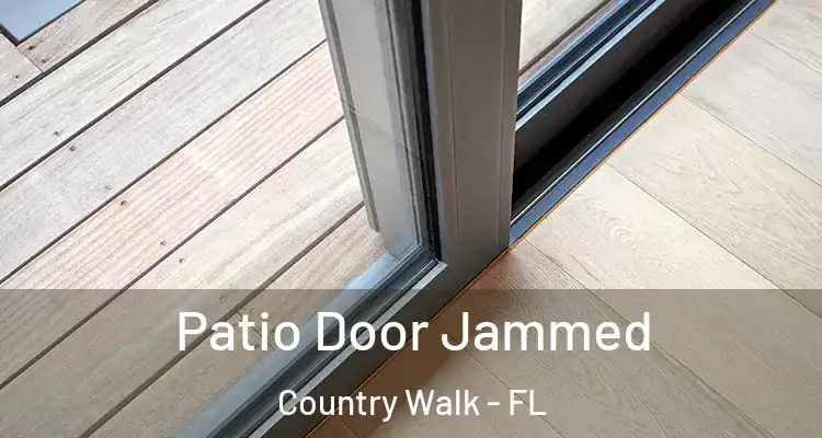  Patio Door Jammed Country Walk - FL
