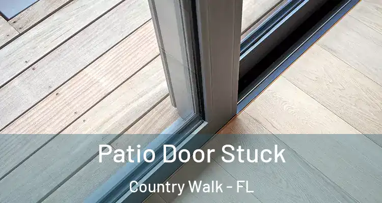  Patio Door Stuck Country Walk - FL