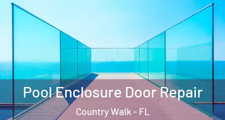  Pool Enclosure Door Repair Country Walk - FL