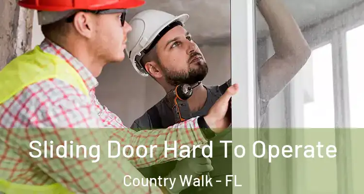  Sliding Door Hard To Operate Country Walk - FL