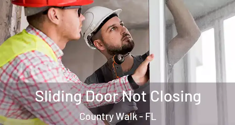  Sliding Door Not Closing Country Walk - FL