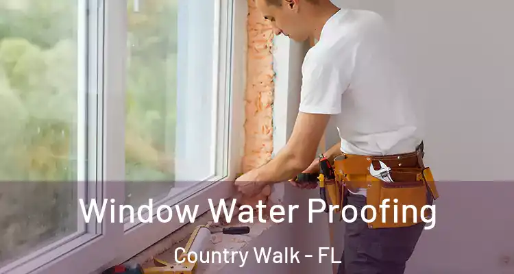  Window Water Proofing Country Walk - FL